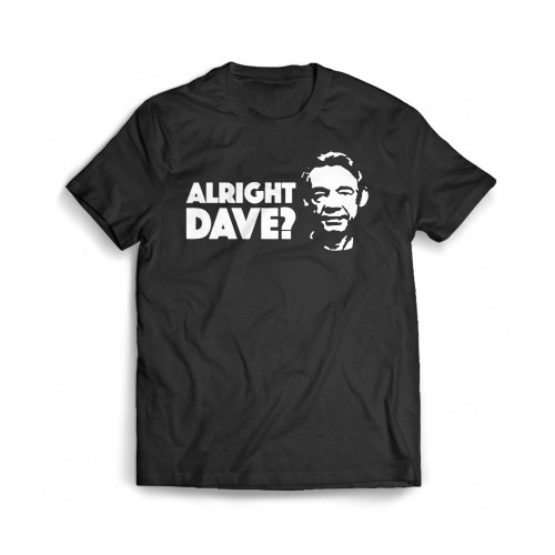 Alright Dave Mens T-Shirt Tee