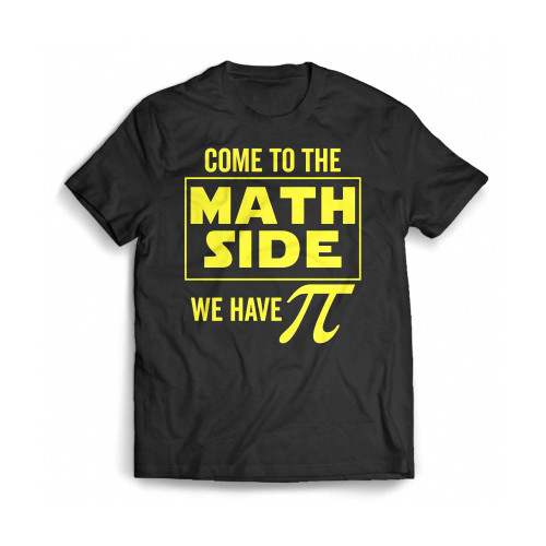 Come To The Math Side We Have Pi Day Mens T-Shirt Tee