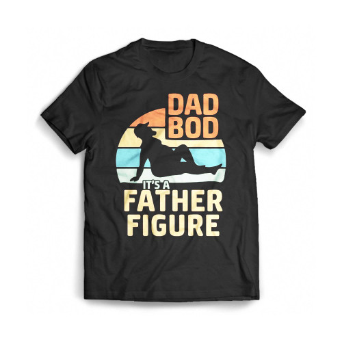 Dad Bod It'S A Father Figure Funny Dad Mens T-Shirt Tee
