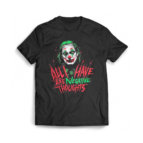 Joker All I Have Are Negative Thoughts Mens T-Shirt Tee