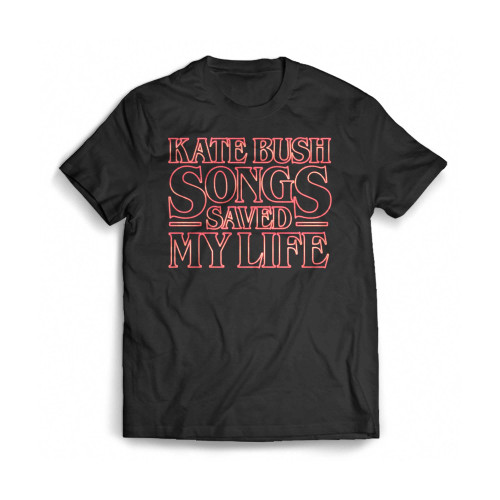 Kate Bush Songs Saved My Life Mens T-Shirt Tee