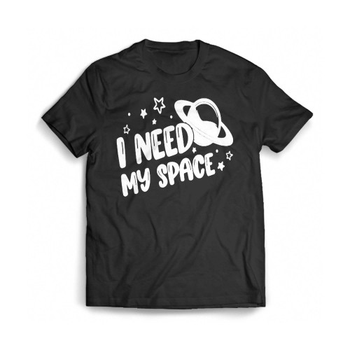 L Need My Space Mens T-Shirt Tee