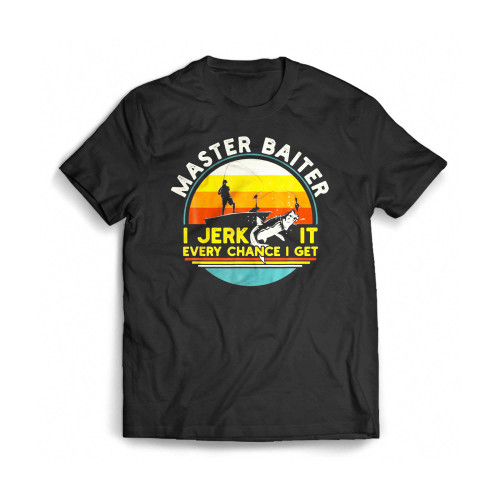 Master Baiter I'M Always Jerking My Rod For A Fish Mens T-Shirt Tee