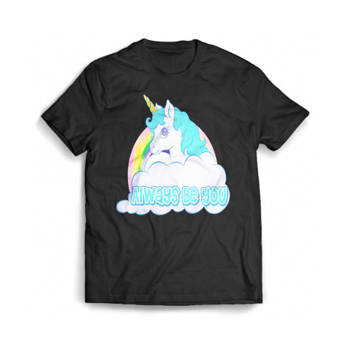 Rainbow Unicorn Always Be You Mens T-Shirt Tee