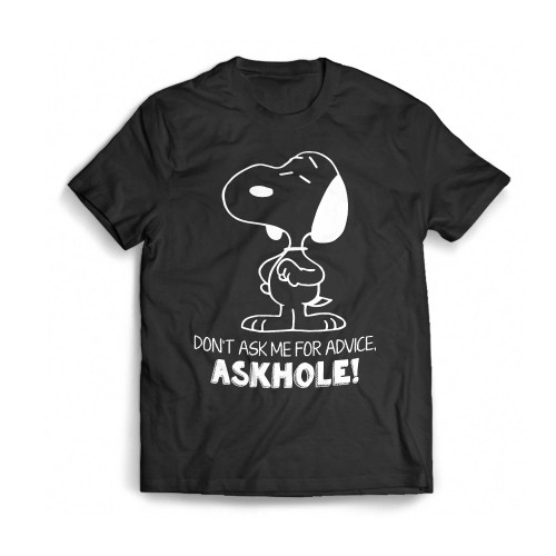 Snoopy Don'T Ask Me For Advice Askhole Funny Quote Vectorized Mens T-Shirt Tee