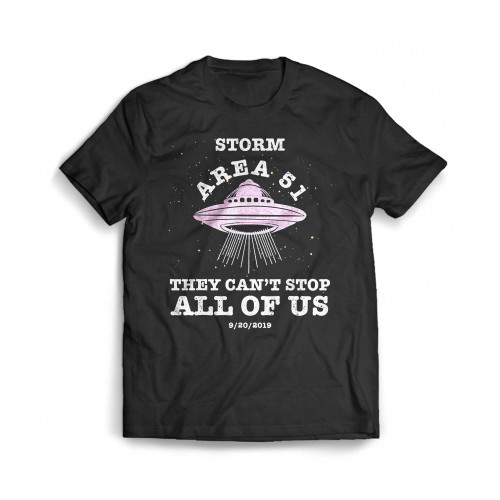 Storm Area 51 They Can'T Stop All Of Us - Alien Mens T-Shirt Tee