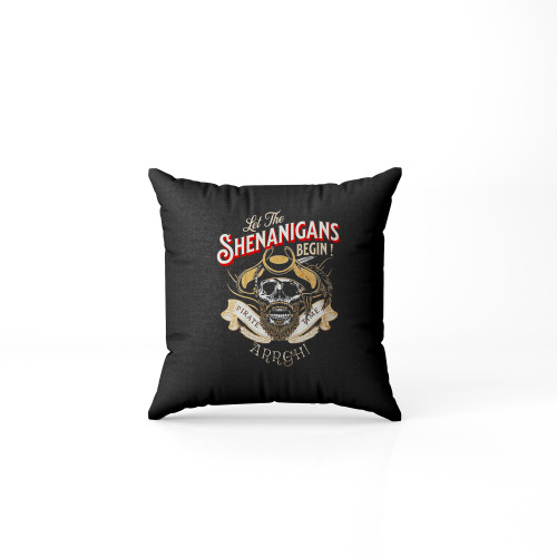 Arrgh Pirate Time Let The Shenanigans Begin Pirate Pillow Case Cover