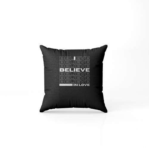 I Believe In Love Inspirational Pillow Case Cover