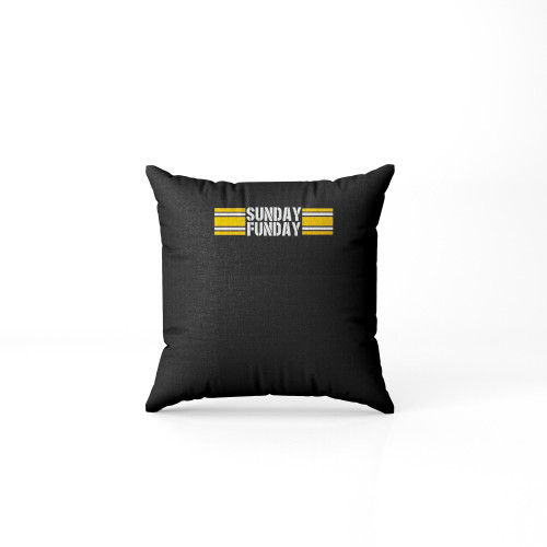 Sunday Day Fun Day Pittsburgh Football Pillow Case Cover