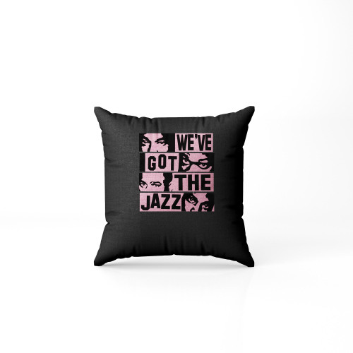 We'Ve Got The Jazz Pillow Case Cover