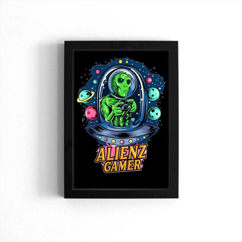 Alienz Gamer Funny Alien Space Poster