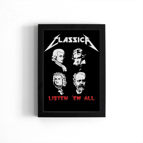 Classica Listen Em All Funny Rock Poster