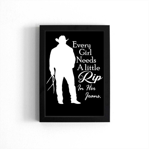 Every Girl Needs A Little Rip In Her Jeans Cowboy Poster