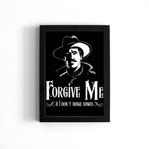 Forgive Me If I Don'T Shake Hands Poster