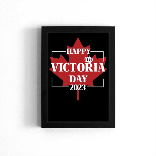 Happy Victoria Day 2023 Happy Canada Day 2023 Poster