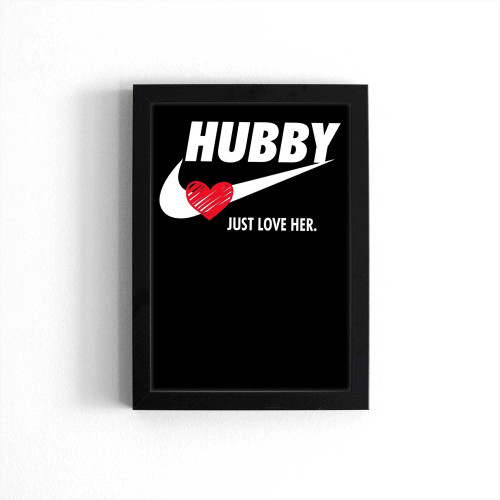Hubby Wifey Just Love Him Poster