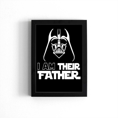 I Am Their Father Happy Father' Day Poster