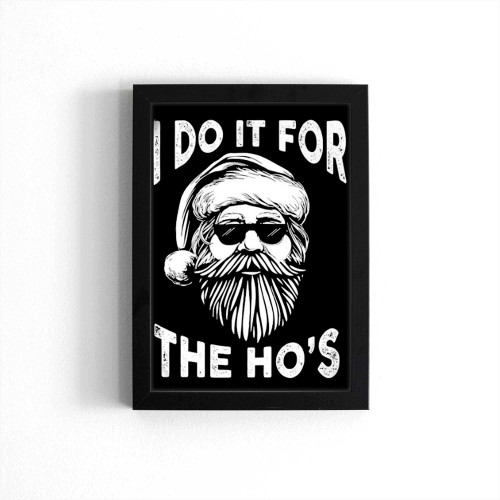 I Do It For The Ho'S Funny Christmas Santa Sunglasses Vintage Poster