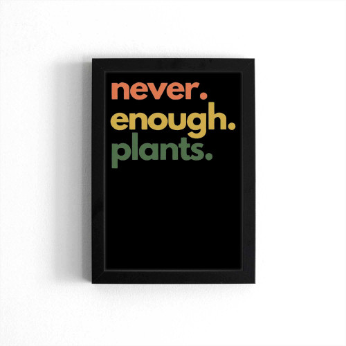 Never Enough Plants Poster