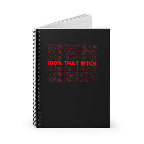 100% That Bitch I Just Took A Dna Test Spiral Notebook