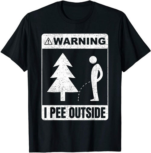 I Pee Outside Funny Sign Camping Hiking Camper Gift Man's T-Shirt Tee I Pee Outside Funny Sign Camping Hiking Camper Gift Man's T-Shirt Tee