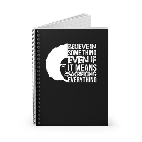Believe In Something Even If It Mean Sacrificing Everything Colin Kaep Spiral Notebook