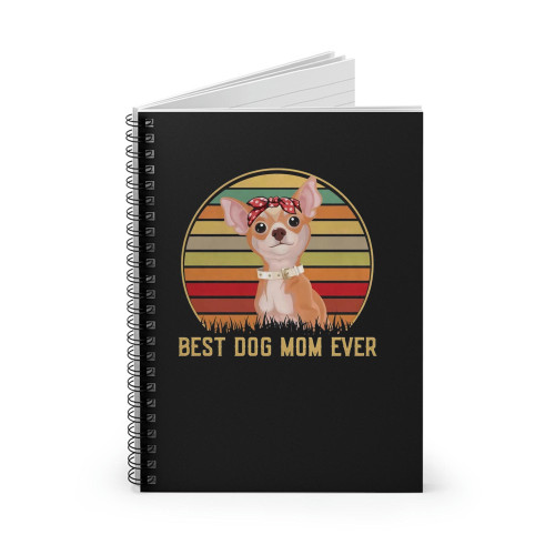 Chihuahua Dog Best Dog Mom Spiral Notebook