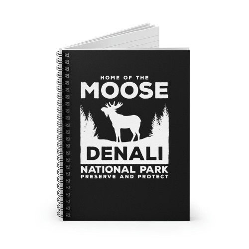 Denali National Park Preserve And Protect Moose Alaska Camping Hiking Family Spiral Notebook