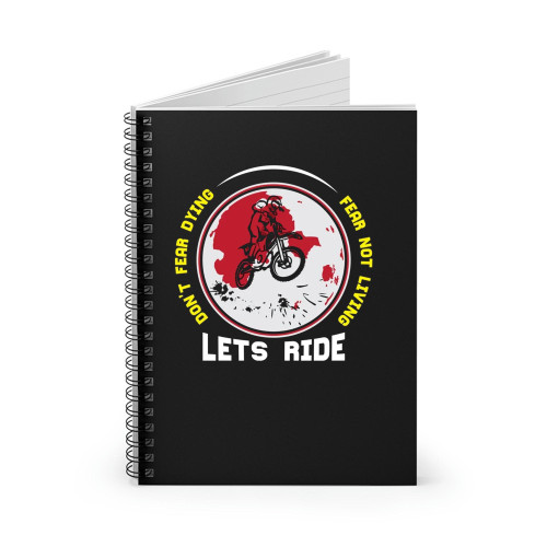 Don'T Fear Dying Slogans Motorcycle Spiral Notebook