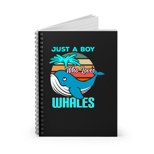 Just A Boy Who Loves Whales Spiral Notebook
