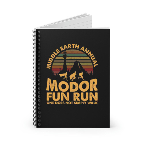 Mordor Fun Run Middle Earth'S Annual Mordor Fun Run One Does Not Simply Walk Spiral Notebook