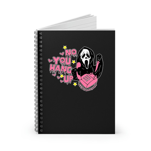 No You Hang Up Scream Halloween Spiral Notebook