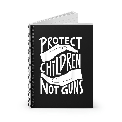 Protect Children Not Guns Spiral Notebook