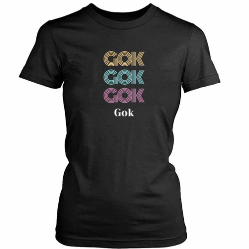 Gok Gok God Only Knows Women's T-Shirt Tee