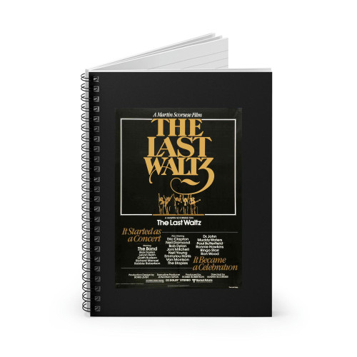 The Last Waltz The Band Martin Scrosese Music Film Life Size S By Jacob George Spiral Notebook