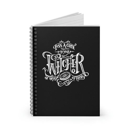 Toss A Coin To Your Witcher Typographic Spiral Notebook