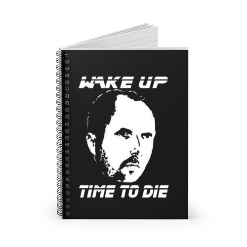 Wake Up Time To Die Spiral Notebook