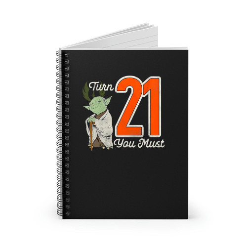 Yoda 21St Birthday Turn 21 You Must 1 Spiral Notebook