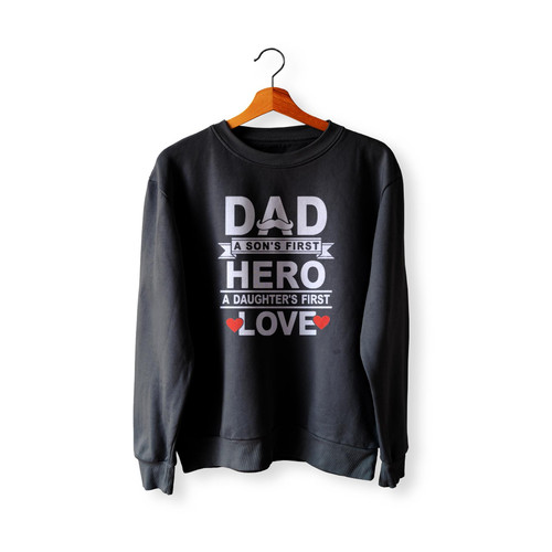 Dad A Son'S First Hero And A Daughter'S First Love Vintage  Sweatshirt Sweater