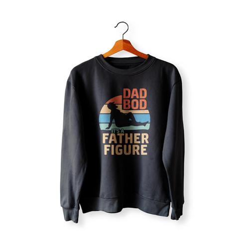 Dad Bod It'S A Father Figure Funny Dad  Sweatshirt Sweater