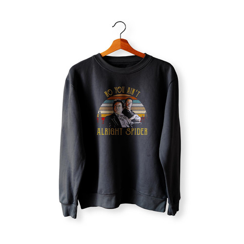 Goodfellas No You Ain'T Alright  Sweatshirt Sweater