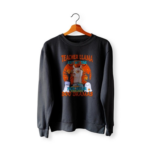 Halloween Teacher Llama Ain'T Got Time For Your Boo Dramas Vintage  Sweatshirt Sweater