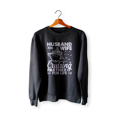 Husband And Wife Cruising Partners For Life  Sweatshirt Sweater