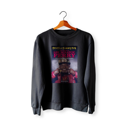 I Am The Upsetter The Sonic Innovation Of Lee Scratch Perry  Sweatshirt Sweater