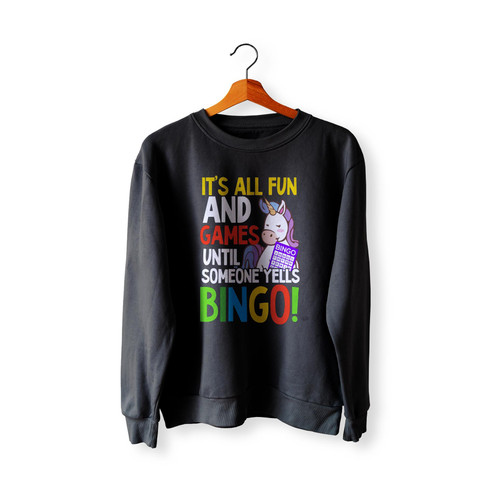 It'S All Fun And Games Until Someone Yells Bingo  Sweatshirt Sweater