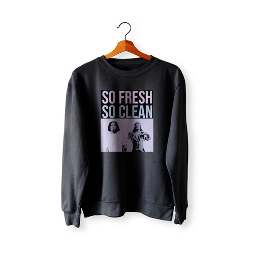 So Fresh So Clean Hip Hop Outkast  Sweatshirt Sweater