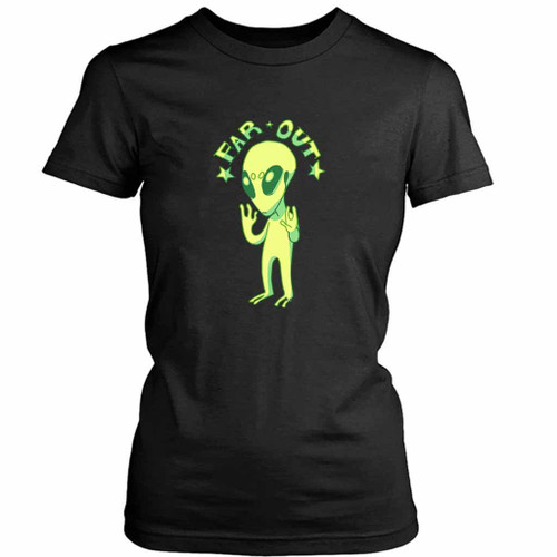 Far Out Alien Women's T-Shirt Tee