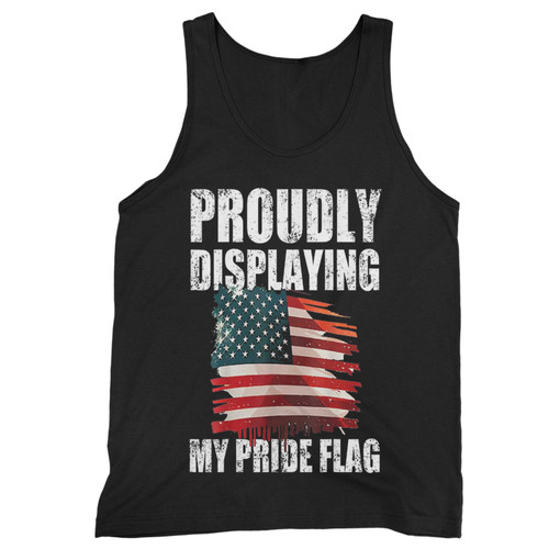 4Th July Fathers Day Proudly Displaying My Pride Flag  Tank Top
