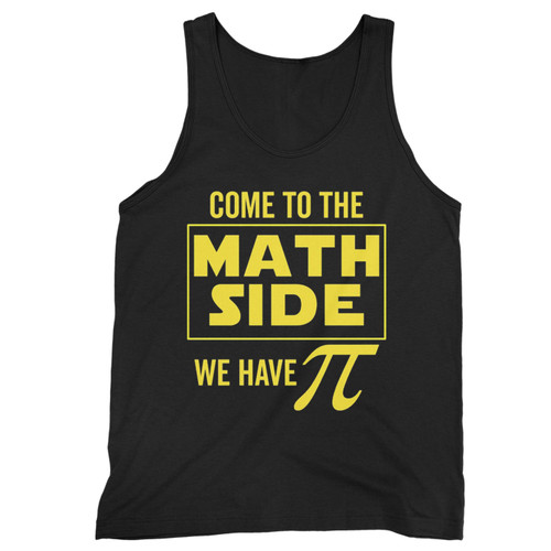 Come To The Math Side We Have Pi Day  Tank Top