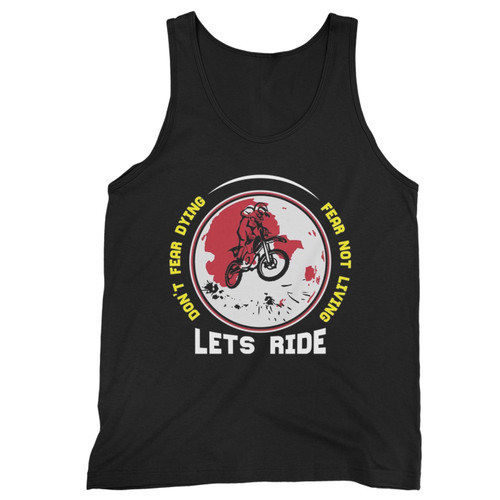 Don'T Fear Dying Slogans Motorcycle  Tank Top